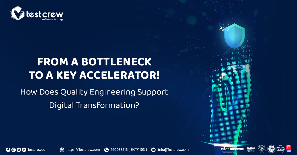 From a Bottleneck to Key Accelerator: How Does Quality Engineering Support Digital Transformation?